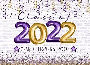 Class Of 2022 Year 6 Leavers Book: Primary School Leaving Gift, Classmates Signing In Book For Messages, Well Wishes & Photo's, Perfect Memory Keepsake, Purple & Gold