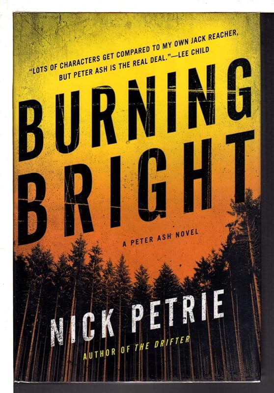 Burning Bright (A Peter Ash Novel) by Nick Petrie