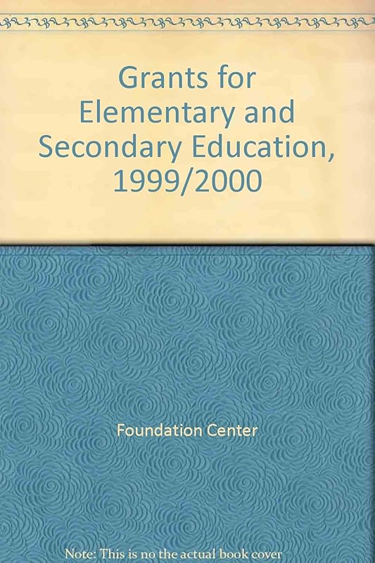 Grants for Elementary and Secondary Education, 1999/2000 by Foundation Center