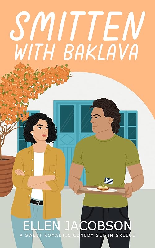 Smitten with Baklava: A Sweet Romantic Comedy Set in Greece (Smitten with Travel Romantic Comedy Series Book 5) by Ellen Jacobson