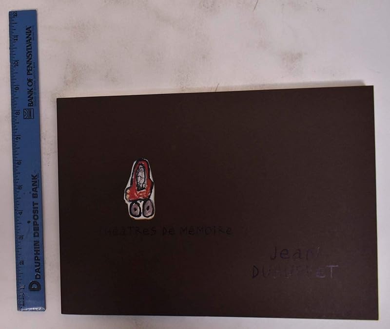 Théâtres de mémoire by works of art and text Jean Dubuffet ; preface Arne Glimcher, text Kent Minturn