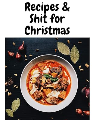 Recipe & shit for Christmas: Best Blank Cookbook To Write In All your Christmas Recipes ! Awesome 100 pages own recipe kook ever