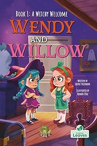 A Witchy Welcome (Wendy and Willow; Leaves Chapter Books, 1) by Laurie B. Friedman