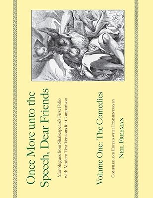 Once More unto the Speech, Dear Friends: The Comedies (Volume 1) (Applause Books, Volume 1)