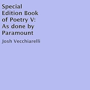 Special Edition Book of Poetry V: As Done by Paramount by Josh Vecchiarelli
