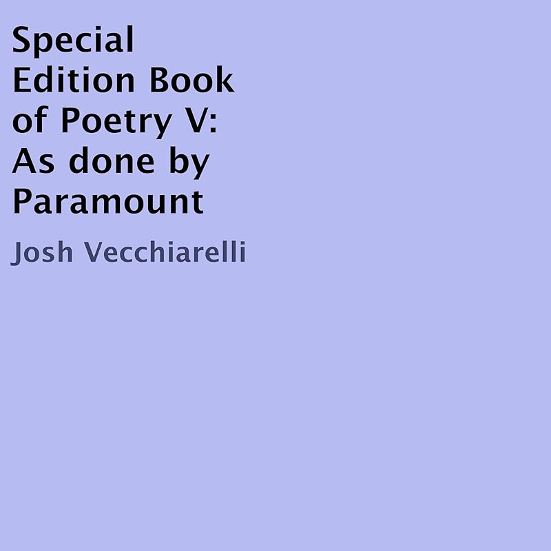 Special Edition Book of Poetry V: As Done by Paramount by Josh Vecchiarelli