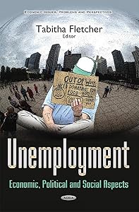 Unemployment: Economic, Political and Social Aspects by Tabitha Fletcher