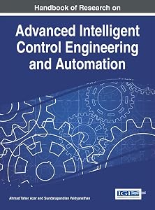 Handbook of Research on Advanced Intelligent Control Engineering and Automation by Ahmad Taher Azar