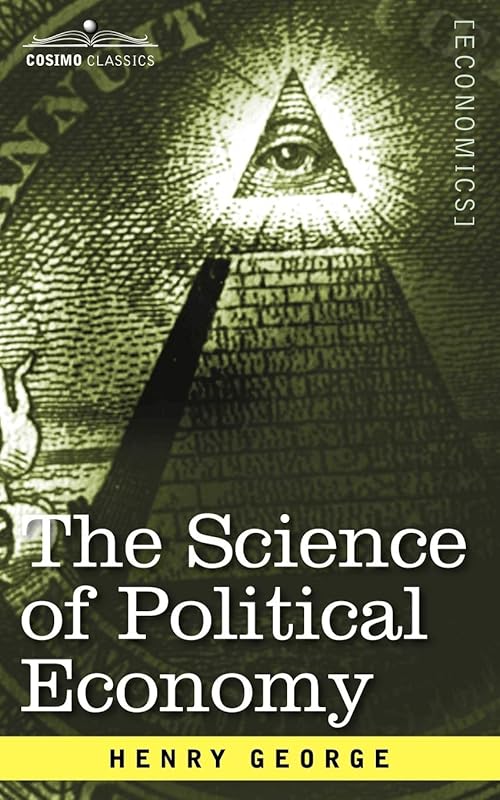 The Science of Political Economy by Henry George