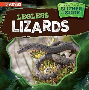 Legless Lizards (Animals That Slither and Slide)