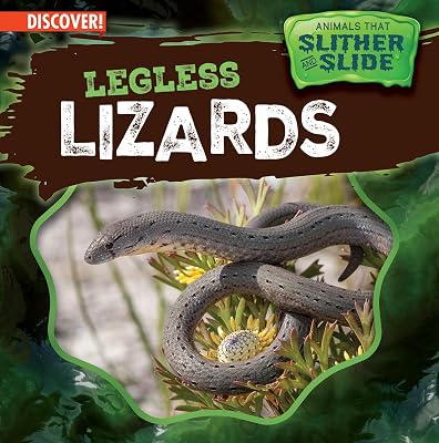 Legless Lizards (Animals That Slither and Slide)