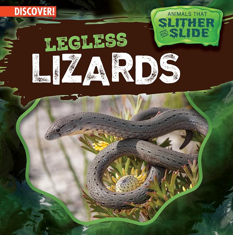 Legless Lizards (Animals That Slither and Slide) by unknown author
