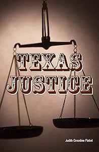 Texas Justice by Judith Groudine Finkel