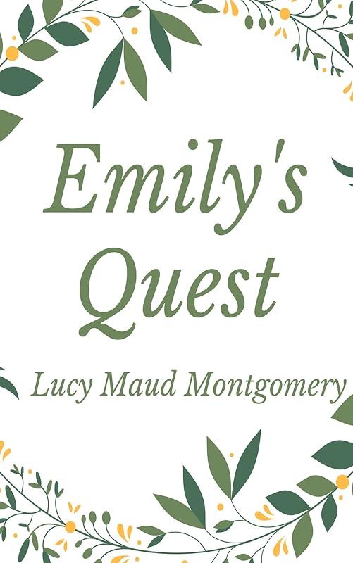 Emily's Quest by Lucy Maud Montgomery