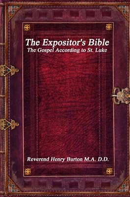 The Expositor's Bible: The Gospel According to St. Luke