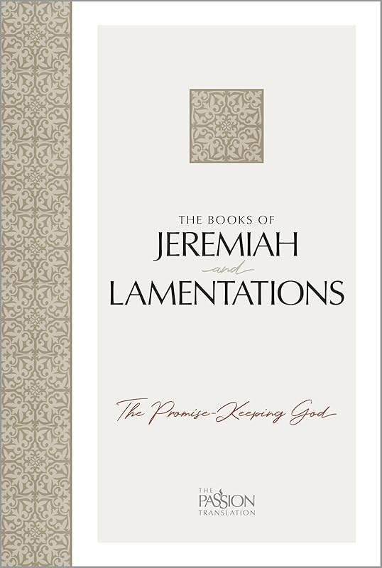 The Books of Jeremiah and Lamentations: The Promise-Keeping God (The Passion Translation) by Brian Simmons