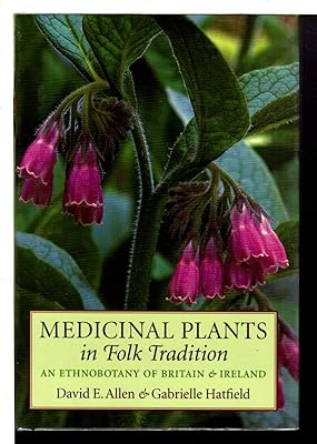Medicinal Plants in Folk Tradition: An Ethnobotany of Britain & Ireland