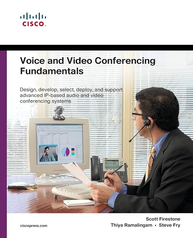 Voice and Video Conferencing Fundamentals by Scott Firestone