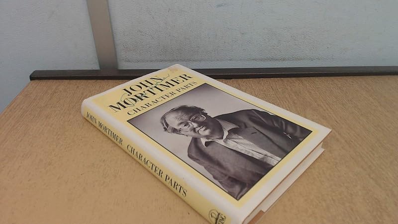 Character parts by Sir John Mortimer