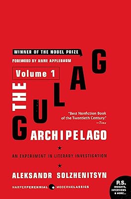 The Gulag Archipelago [Volume 1]: An Experiment in Literary Investigation