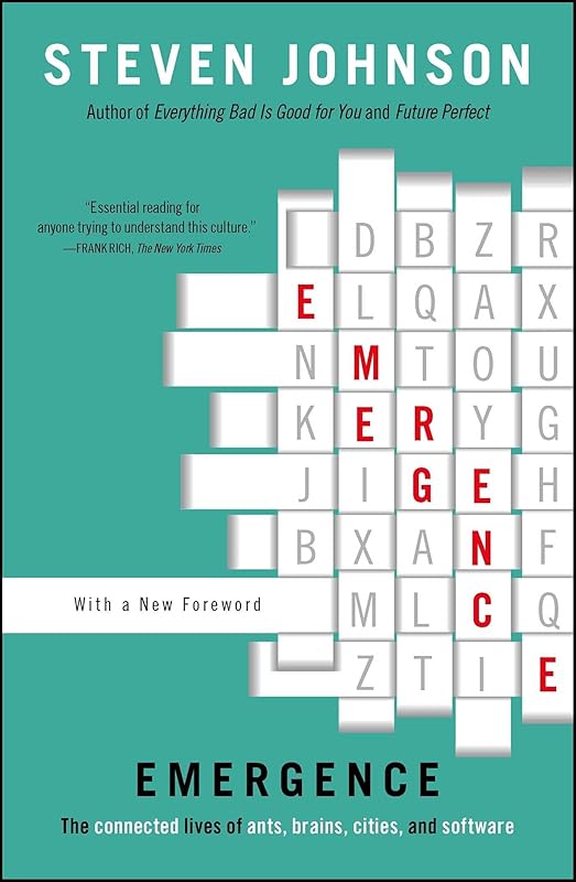 Emergence: The Connected Lives of Ants, Brains, Cities, and Software by Steven Johnson