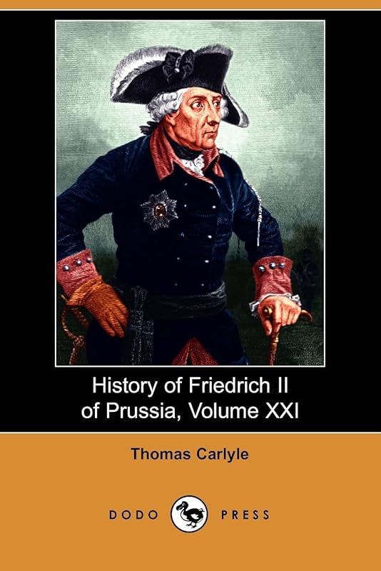 History of Friedrich II of Prussia by Thomas Carlyle