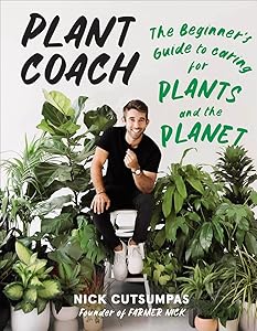 Plant Coach: The Beginner's Guide to Caring for Plants and the Planet by Nick Cutsumpas
