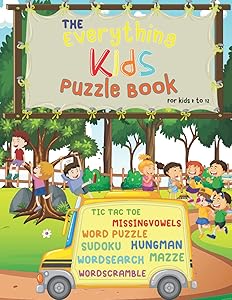 The Everything Kids Puzzle Book for Kids 8 to 12: Over 360 puzzle TIC TAC TOE, MAZZE, SUDOKU, WORDSEARCH, HUNGMAN, MISSINGVOWELS, WORD PUZZLE, WORDSCRAMBLE by Puzzle king publishment