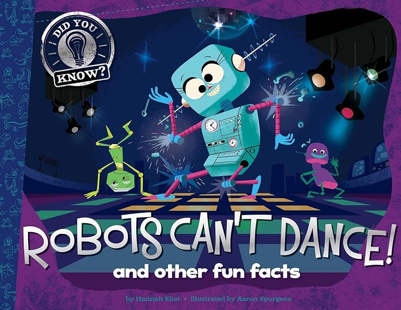 Robots Can't Dance!: and other fun facts (Did You Know?) by Hannah Eliot