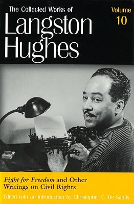 Fight for Freedom and Other Writings on Civil Rights (Collected Works of Langston Hughes, Vol 10)