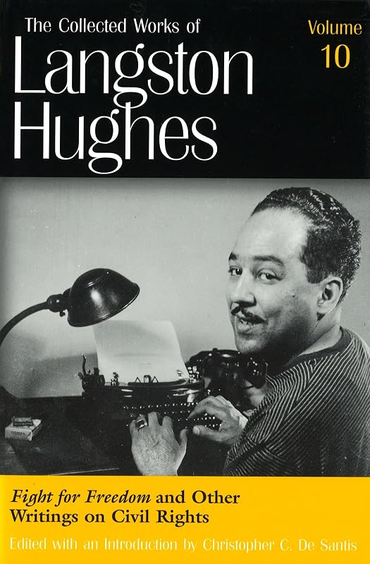 Fight for Freedom and Other Writings on Civil Rights (Collected Works of Langston Hughes, Vol 10) by Christopher C. De Santis