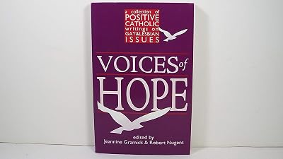 Voices of Hope: A Collection of Positive Catholic Writings on Gay & Lesbian Issues