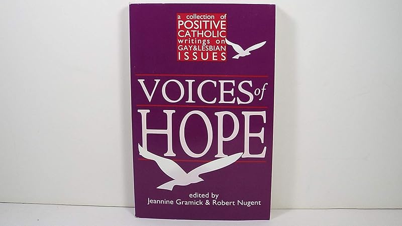 Voices of Hope: A Collection of Positive Catholic Writings on Gay & Lesbian Issues by Jeannine Gramick
