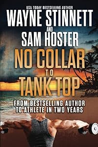 No Collar to Tank Top: From Bestselling Author to Athlete in Two Years by Wayne Stinnett