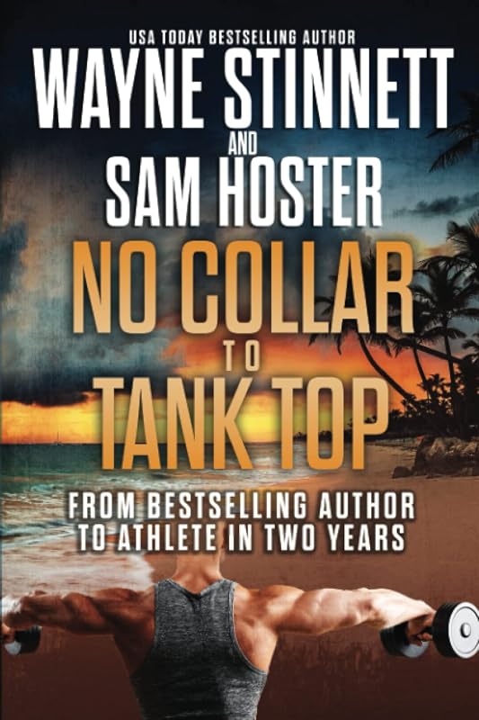 No Collar to Tank Top: From Bestselling Author to Athlete in Two Years by Wayne Stinnett