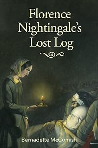 Florence Nightingale's Lost Log by Bernadette McComish