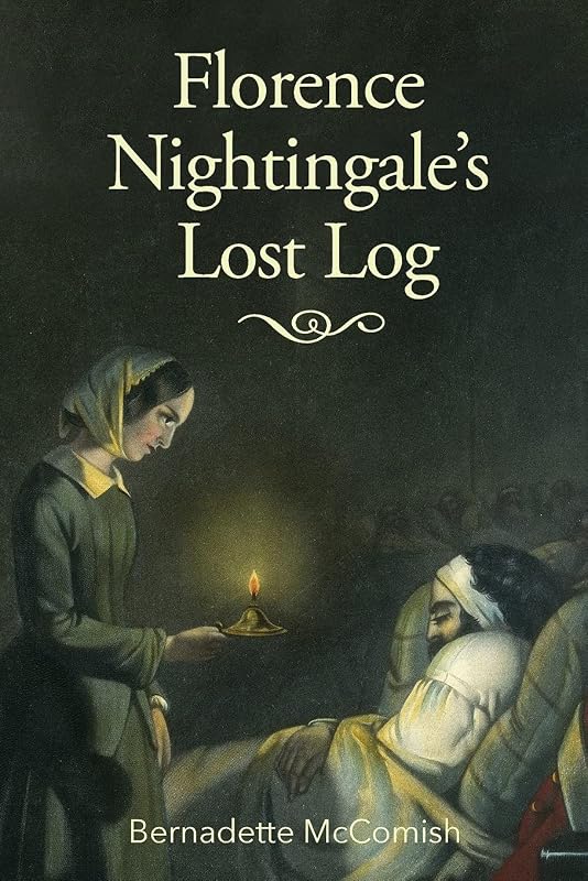 Florence Nightingale's Lost Log by Bernadette McComish