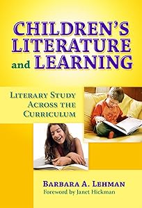 Children's Literature and Learning: Literacy Study Across the Curriculum (Language and Literacy Series) by Barbara A. Lehman