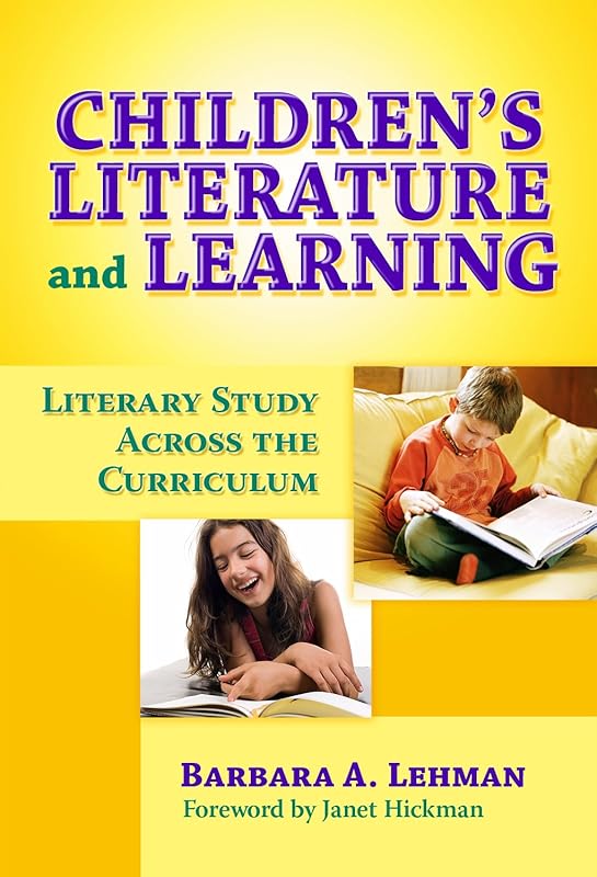 Children's Literature and Learning: Literacy Study Across the Curriculum (Language and Literacy Series) by Barbara A. Lehman