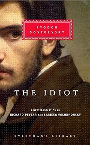 The Idiot (Everyman's Library CLASSICS)