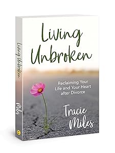 Living Unbroken by Tracie Miles