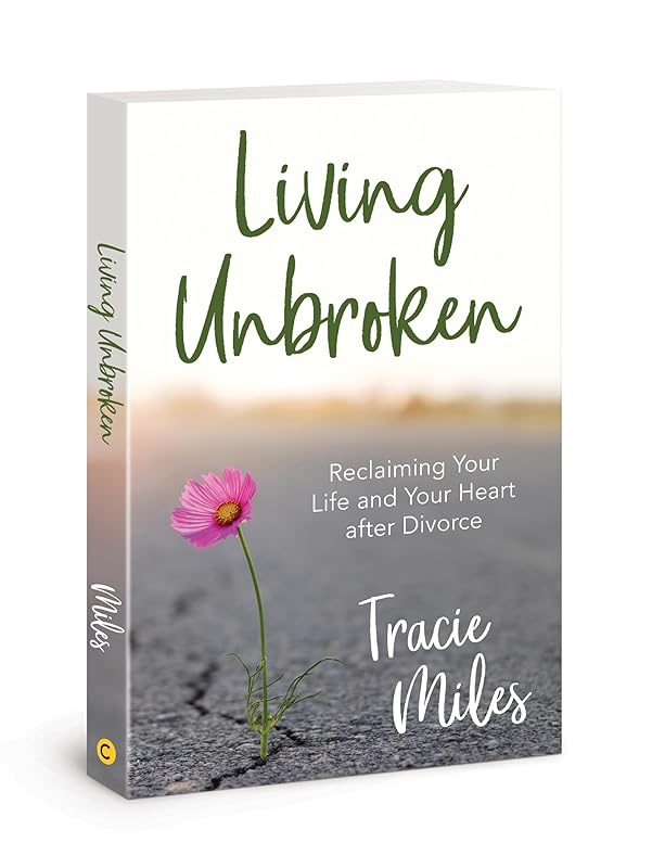 Living Unbroken by Tracie Miles