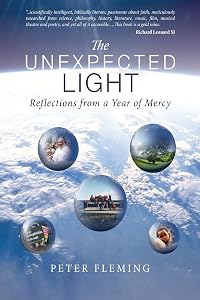 The Unexpected Light: Reflections from a Year of Mercy