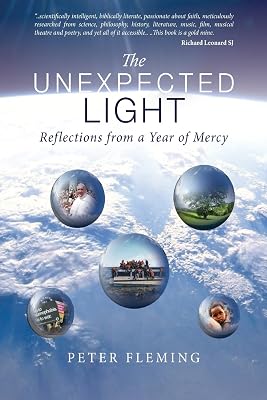 The Unexpected Light: Reflections from a Year of Mercy