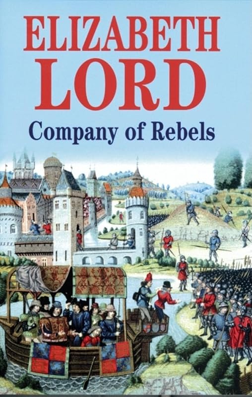 Company of Rebels (Severn House Large Print) by Elizabeth Lord