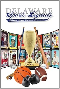 Delaware Sports Legends by Joe Nye
