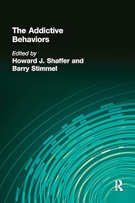 The Addictive Behaviors (Advances in Alcohol & Substance Abuse)
