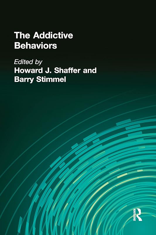 The Addictive Behaviors (Advances in Alcohol & Substance Abuse) by Howard J Shaffer