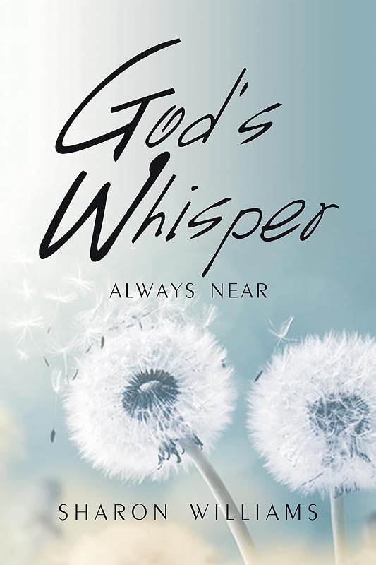 God’s Whisper: Always Near by Sharon Williams