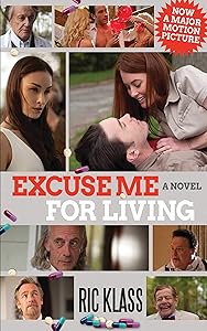 Excuse Me For Living: A Novel